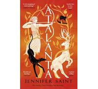 Atalanta: From the No. 1 Sunday Times bestselling author; in a world of heroes, meet Greek mythology’s fiercest heroine