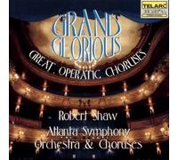 Atalnta Symphony Orc - Grand & Glorious: Great Operatic Choruses
