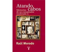 Atando Cabos. Memorias de Un Conspitador - Tomo 1 (PENSAMIENTO)