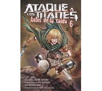 ATAQUE A LOS TITANES.6 ANTES DE LA CAIDA: ANTES DE LA CAÍDA 06 (MANGA)
