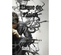 Ataque de Pânico: Desequilíbrio Hormonal e Ataque de Pânico