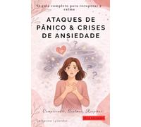 ATAQUES DE PÂNICO & CRISES DE ANSIEDADE