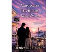 Atardeceres de Invierno en Misty Harbor: Una historia de amor, secretos y segundas oportunidades