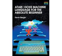 Atari 130XE Machine Language for the Absolute Beginner (4) (Retro Reproductions)