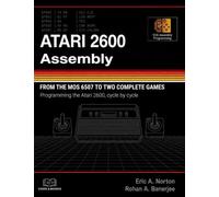 Atari 2600 Assembly: From the MOS 6507 - 6502 to Two Complete Games: Programming the Atari 2600, Cycle by Cycle (code&books)