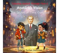 Atatürk's Vision: The Secret of Time Compass