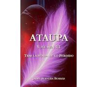 Ataupa. Tras la senda de lo perdido