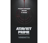 Atavist Prime - Vindicta: Power awakens before it rules