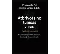 Atbrīvots no tumsas varas - Paplasinātais izdevums 2025: Sis IR Patiess StĀsts Par Bijuso Āfrikas Raganu, Ko AtbrĪvoja Dieva Varenais SpĒks. ... GadĀ: 1 (Delivered from Power of Darkness)