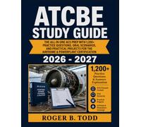 ATCBE Study Guide 2026-2027: The All-in-One ACS Prep with 1,200+ Practice Questions, Oral Scenarios, and Practical Projects for the Airframe & Powerplant Certification