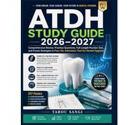 ATDH Study Guide 2026-2027: Comprehensive Review, Practice Questions, Full-Length Practice Test, and Proven Strategies to Pass the Admission Test for Dental Hygiene