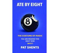ATE BY EIGHT: THE COSTUME OF MAGIC