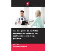 Até que ponto os cuidados centrados no paciente são realmente centrados no paciente?