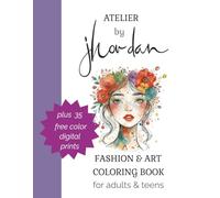Atelier by jhordan: Fashion and Art Coloring Book for Adults & Teens, Creative Coloring & Stress Relief