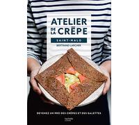 Atelier de la crêpe: Devenez un pro des crêpes et des galettes