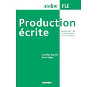Atelier FLE. Production écrite. A1-A2. Per le Scuole superiori: Production ecrite (B1/B2) - 9782278058266 (METODOS FRANCES)