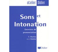 Atelier FLE. Sons et intonation. Per le Scuole superiori: Exercices de prononciation