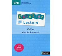 Atelier lecture. CM1. Cahier d'entrainement. Per la Scuola elementare: Cahier d'entraînement