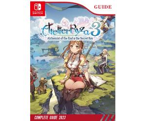 Atelier Ryza 3: Alchemist of the End & the Secret Key Complete Guide: Tips, Tricks, Strategies, Cheats, Hints and More!