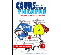 Ateliers de théâtre pour enfants , adultes et adolescents pour devenir acteur et futur comédien: Jeux, Diction, Articulation, Corps, Voix et ... théatre et Sketchs - Improvisations - Jeux)