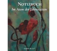 Atem der Jahreszeiten - Liniertes Notizbuch: Kollektion Naturträume: inspiriert vom Rhythmus der Jahreszeiten - perfekt zum Schreiben, Planen und Festhalten von Gedanken