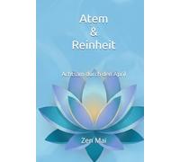 Atem & Reinheit: Achtsam durch den April (Achtsam durch das Jahr)