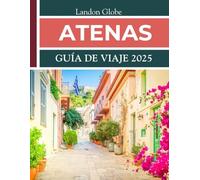 ATENAS GUÍA DE VIAJE 2025
