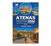 ATENAS GUÍA DE VIAJES 2026: Experimenta la calidez de la hospitalidad griega.