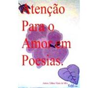 Atenção Para O Amor Em Poesias (ebook)