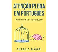 Atenção plena Em português/ Mindfulness In Portuguese