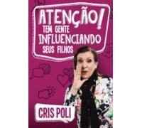 Atenção! Tem Gente Influenciando Seus Filhos (ebook)