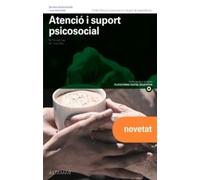 Atenció i suport psicosocial. Nova edició (CFGM ATENCIÓ A PERSONES EN SITUACIÓ DE DEPENDÈNCIA)