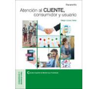 Atención Al Cliente Consumidor Y Usuario (ciclo Formativo Gs)
