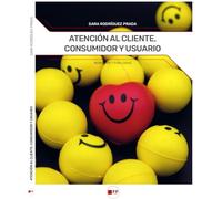 Atención al cliente, consumidor y usuario: Correspondiente al CFGS de Marketing y Publicidad