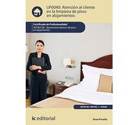 Atención al cliente en la limpieza de pisos en alojamientos. hota0108 - operaciones básicas de pisos en alojamientos