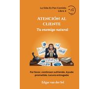 Atención al cliente Tu enemigo natural: Por favor, continúen sufriendo. Ayuda prometida. Locura entregada
