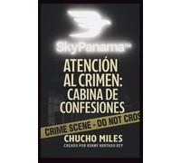 ATENCIÓN AL CRIMEN: CABINA DE CONFESIONES: Relatos y secretos desde la cabina de un aeropuerto ficticio: 1 (Aerocrímenes)