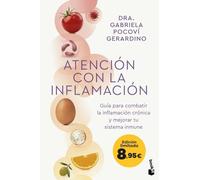 Atención con la inflamación: Guía para combatir la inflamación crónica y mejorar tu sistema inmune. Edición limitada a precio especial (Colección Especial)