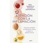 Atención con la inflamación – Guía para combatir la inflamación crónica y mejorar tu inmunidad