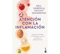 Atención con la inflamación: Guía para combatir la inflamación crónica y mejorar tu sistema inmune (Vivir Mejor)