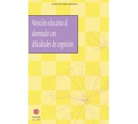 Atención Educativa Al Alumnado Con Dificultades De Cognición (SIN COLECCION)