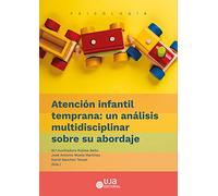 Atención infantil temprana: un análisis multidisciplinar sobre su abordaje: 1 (Psicología)