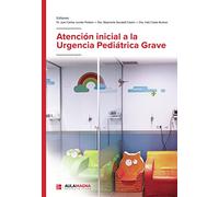 Atención inicial a la Urgencia Pediátrica Grave (SIN COLECCION)