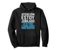 Atención Jubilado Lo Sé Todo Tengo Tiempo para Discutir Sudadera con Capucha