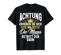 Atención Levantarse Su Majestad Mamá Entrar En Espacio Camiseta