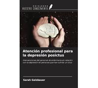 Atención profesional para la depresión posictus: Intervenciones del personal de enfermería en relación con la depresión en personas que han sufrido un ictus