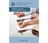 Atención sociosanitaria a personas dependientes en instituciones sociales. sscs0208 guía para el docente y solucionarios