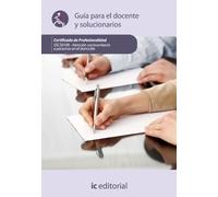 Atención sociosanitaria a personas en el domilicio. sscs0108 guía para el docente y solucionarios (SIN COLECCION)