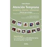 Atención Temprana: experiencia, desafíos y aprendizajes: Segunda parte: la maravillosa y desafiante tarea de acompañar a familias