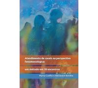 Atendimento de casais na perspectiva fenomenológica: um método em 10 encontros